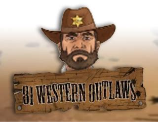 81 Western Outlaws Slot - Play Online